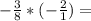 -\frac{3}{8} *(-\frac{2}{1} )=