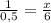 \frac{1}{0,5} = \frac{x}{6}