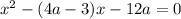 x^2-(4a-3)x-12a=0