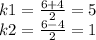 k1=\frac{6+4}{2} =5\\k2=\frac{6-4}{2} =1