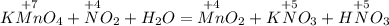 K\overset{+7}{Mn}O_4 + \overset{+4}{N}O_2 + H_2O = \overset{+4}{Mn}O_2 + K\overset{+5}{N}O_3 + H\overset{+5}{N}O_3