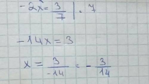 Розв'яжіть рівняння -2х=3/7можете написати дії плз​