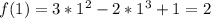 f(1)=3*1^2-2*1^3+1=2