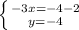 \left \{ {{-3x=-4-2} \atop {y=-4}} \right.