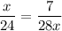 \dfrac{x}{24}=\dfrac{7}{28x}