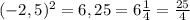 (-2,5)^{2} = 6,25 = 6\frac{1}{4} = \frac{25}{4}