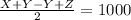 \frac{X+Y-Y+Z}{2}=1000