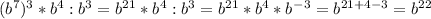 (b^7)^3*b^4:b^3=b^2^1*b^4:b^3=b^2^1*b^4*b^-^3=b^{21+4-3} =b^2^2