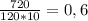 \frac{720}{120*10} =0,6