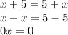 x+5=5+x\\x-x=5-5\\0x=0