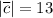 |\overline {c}|= 13