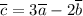 \overline{c}= 3 \overline{a} - 2\overline{b}