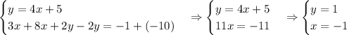 \begin{cases}y=4x+5\\3x+8x+2y-2y=-1+(-10)\end{cases}\Rightarrow\begin{cases}y=4x+5\\11x=-11\end{cases}\Rightarrow\begin{cases}y=1\\x=-1\end{cases}