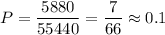 P=\dfrac{5880}{55440}=\dfrac{7}{66}\approx0.1