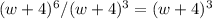 (w+4)^6/(w+4)^3=(w+4)^3