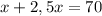 x+2,5x=70