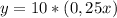 y=10*(0,25x)