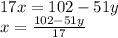 17x=102-51y\\x=\frac{102-51y}{17}