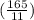 (\frac{165}{11})