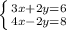 \left \{ {{3x+2y=6} \atop {4x-2y=8}} \right.