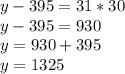 y-395=31*30\\y-395=930\\y=930+395\\y=1325