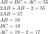 AB+BC+AC=55\\2AB+AB-2=55\\3AB=57\\AB=19\\BC=19\\AC=19-2=17