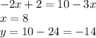 -2x+2=10-3x\\x=8\\y=10-24=-14