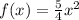 f(x)=\frac{5}{4}x^2