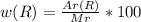 w(R) = \frac{Ar(R)}{Mr} *100