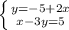 \left \{ {{y=-5+2x} \atop {x-3y=5} \right.