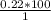 \frac{0.22*100}{1}