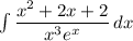 \int\limits {\dfrac{x^2+2x+2}{x^3e^x} } \, dx