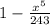 1 - \frac{x {}^{5} }{243}