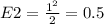 E2 = \frac{ {1}^{2} }{2} = 0.5