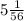 5\frac{1}{56}