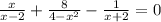 \frac{x}{x-2} + \frac{8}{4-x^{2}} - \frac{1}{x+2} =0\\