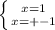 \left \{ {{x=1} \atop {x=+-1 } \right.