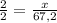 \frac{2}{2} =\frac{x}{67,2}