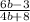 \frac{6b-3}{4b+8}