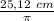 \frac{25,12 \ cm}{\pi }