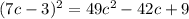 (7c-3)^{2}= 49c^{2} -42c+9