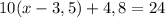 10(x-3,5)+4,8=24