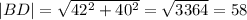 |BD| =\sqrt{42^2+40^2} =\sqrt{3364} =58