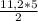 \frac{11,2*5}{2}