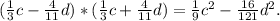 (\frac{1}{3} c-\frac{4}{11} d)*(\frac{1}{3} c+\frac{4}{11} d)=\frac{1}{9} c^{2} -\frac{16}{121} d^2.