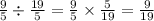 \frac{9}{5} \div \frac{19}{5} = \frac{9}{5} \times \frac{5}{19} = \frac{9}{19}