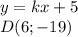 y=kx+5\\D(6;-19)