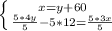 \left \{ {{x=y+60} \atop {\frac{5*4y}{5}-5*12=\frac{5*3x}{5} }} \right.