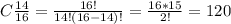 C\frac{14}{16} =\frac{16!}{14!(16-14)!} =\frac{16*15}{2!} =120