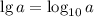 \lg a = \log_{10}a